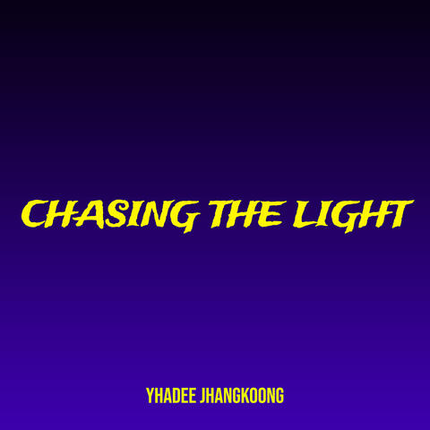 Chasing the Light