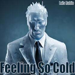 Feeling so Cold