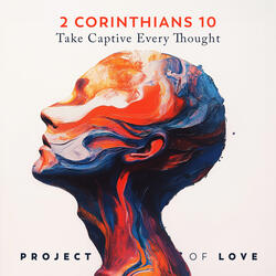 2 Corinthians 10 - Take Captive Every Thought