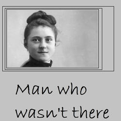 Man Who Wasn't There