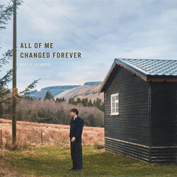 All of Me Changed Forever