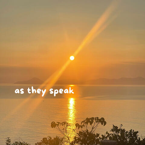 As They Speak