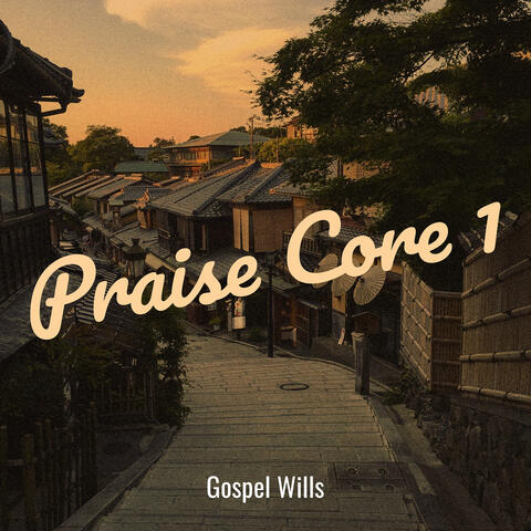 Praise Core 1
