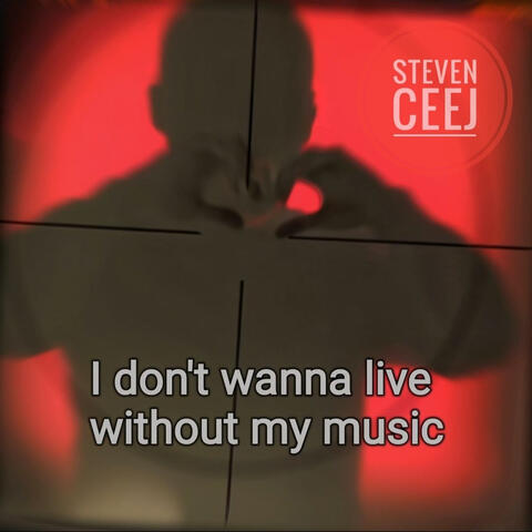 I Don't Wanna Live Without My Music