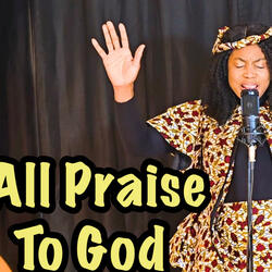 All Praise to God