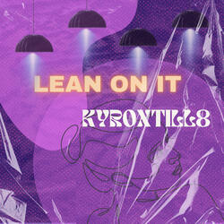 Lean on It