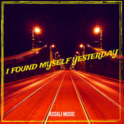 I Found Myself Yesterday