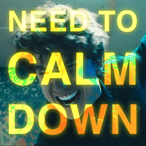 Need to Calm Down