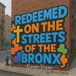 Redeemed on the Streets of the Bronx (Karaoke Version)