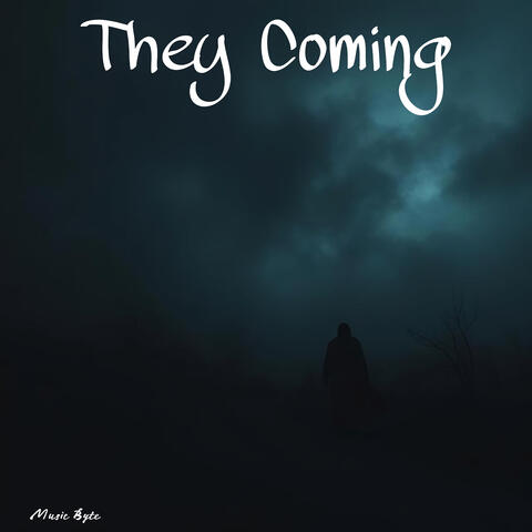 They Coming