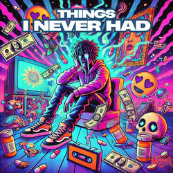 Things I Never Had