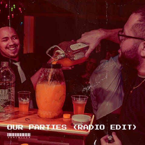 Our Parties (Radio Edit)