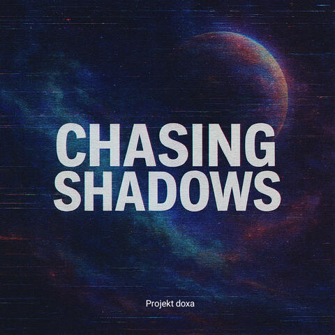 Chasing Shadows