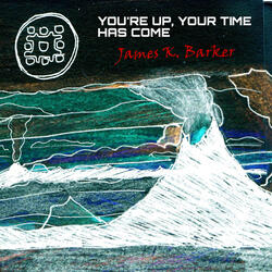 You're up, Your Time Has Come