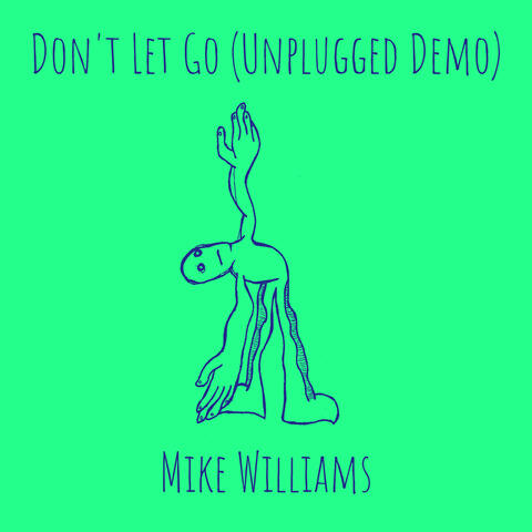 Don't Let Go (Unplugged Demo)