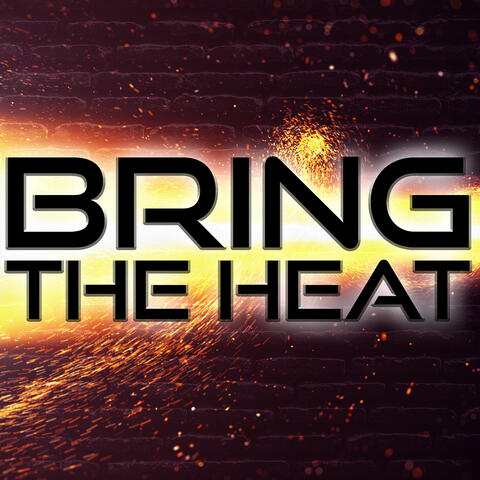 Bring the Heat