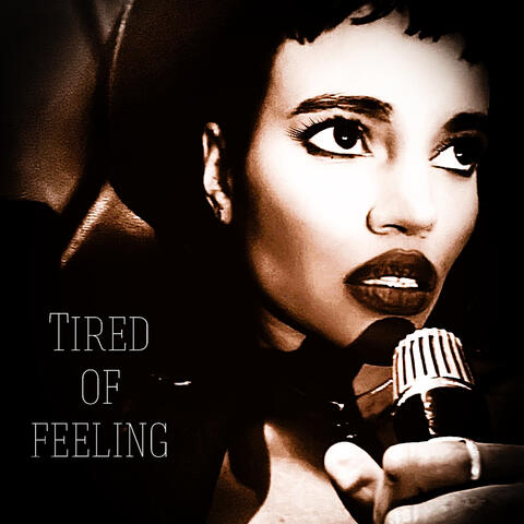 Tired of Feeling