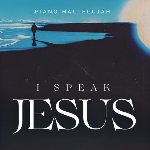 I Speak Jesus (Piano Cover)