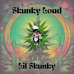 Skunky Loud