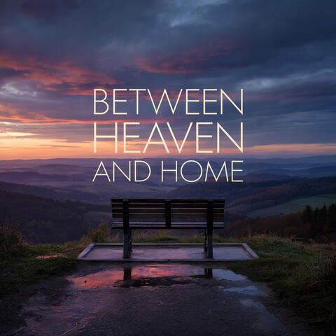 Between Heaven and Home