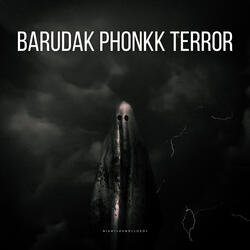 Barudak Phonkk Terror