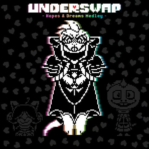 Underswap Hopes & Dreams Medley