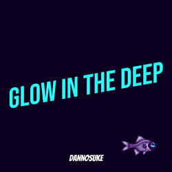 Glow in the Deep