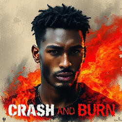 Crash and Burn