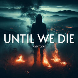 Until We Die