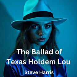 The Ballad of Texas Holdem Lou