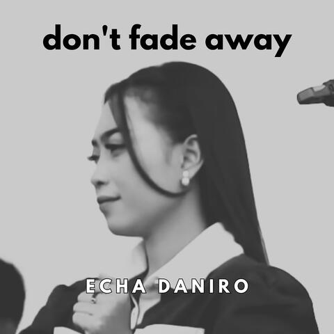 Don't Fade Away