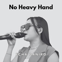 No Heavy Hand