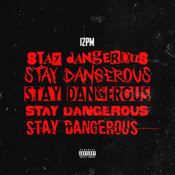 Stay Dangerous