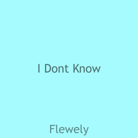 I Don't Know