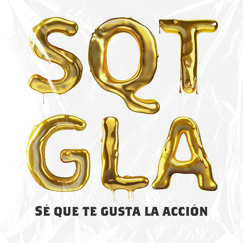 Sé Que Te Gusta La Acción (Sqtgla)