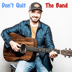 Don't Quit the Band