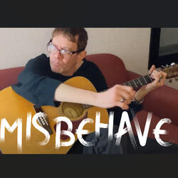 Misbehave