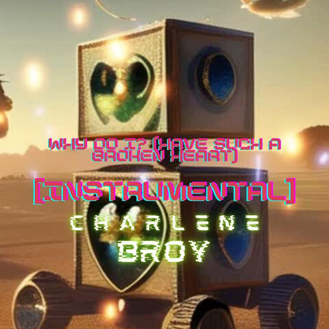 Why Do I? (Have Such a Broken Heart) [Instrumental]