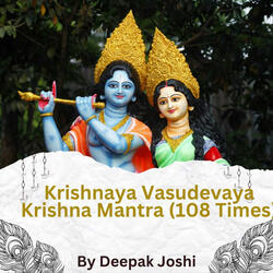 Krishnaya Vasudevaya Krishna Mantra (108 Times)