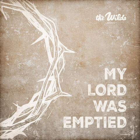 My Lord Was Emptied