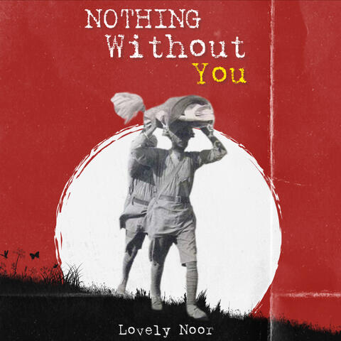 Nothing Without You