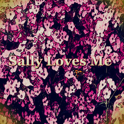 Sally Loves Me