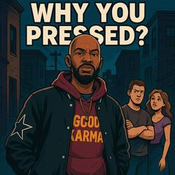 Why You Pressed