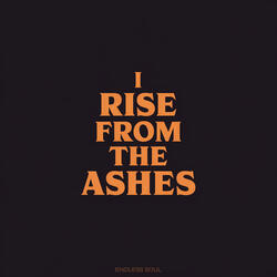 I Rise from the Ashes