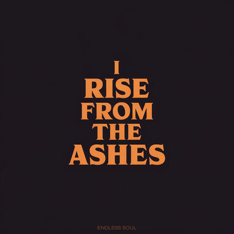 I Rise from the Ashes