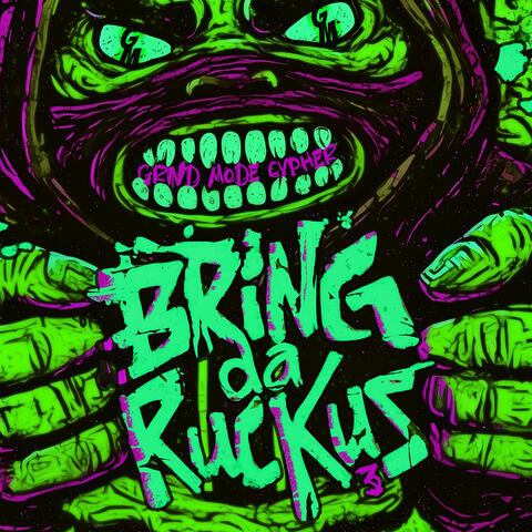 Grind Mode Cypher Bring da Ruckus 3