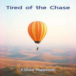 Tired of the Chase