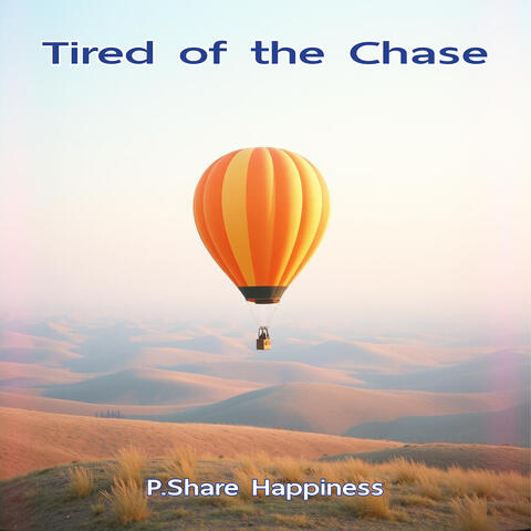 Tired of the Chase