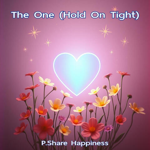 The One (Hold on Tight)
