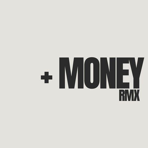 + Money (Remix)